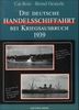 Die deutsche Handelsschiffahrt bei Kriegsausbruch 1939