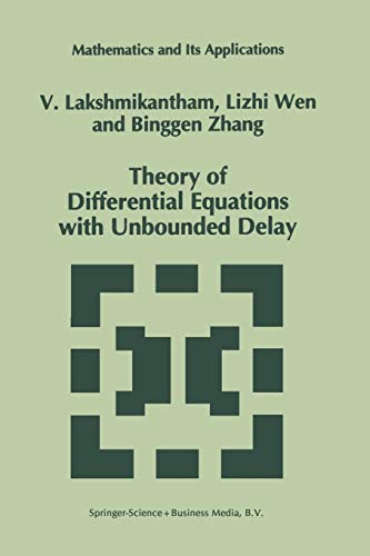 Theory of Differential Equations with Unbounded Delay (Mathematics and Its Applications, 298, Band 298)