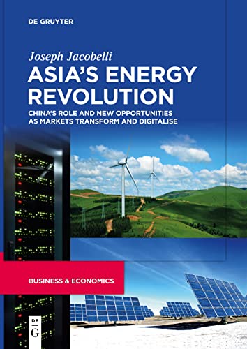 Asia’s Energy Revolution: China’s Role and New Opportunities as Markets Transform and Digitalise