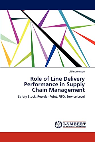 Role of Line Delivery Performance in Supply Chain Management: Safety Stock, Reorder Point, FIFO, Service Level