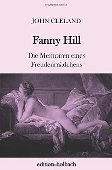 Fanny Hill: Die Memoiren eines Freudenmädchens