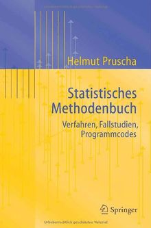 Statistisches Methodenbuch: Verfahren, Fallstudien, Programmcodes (Statistik und ihre Anwendungen) (German Edition)