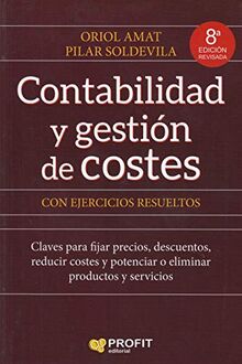 CONTABILIDAD Y GESTION DE COSTES: con ejercicios resueltos