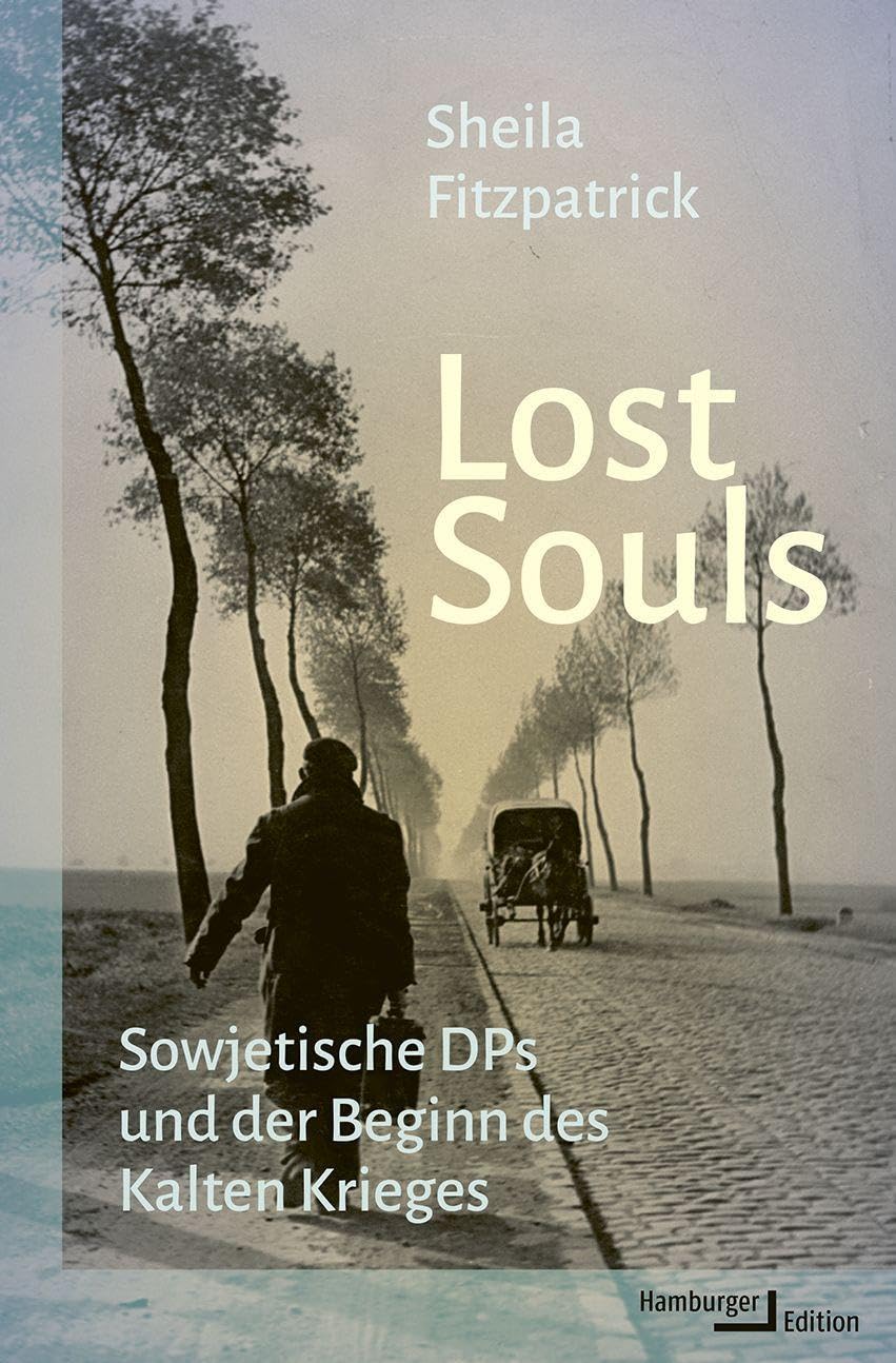 Lost Souls: Sowjetische DPs und der Beginn des Kalten Krieges