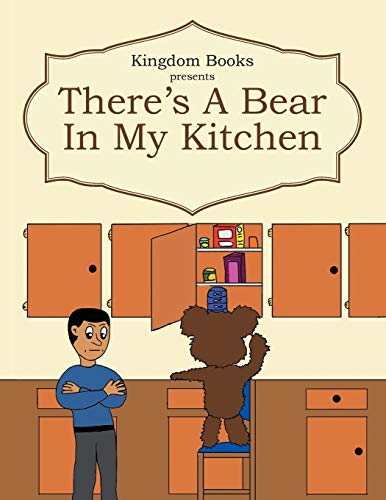 There's A Bear In My Kitchen