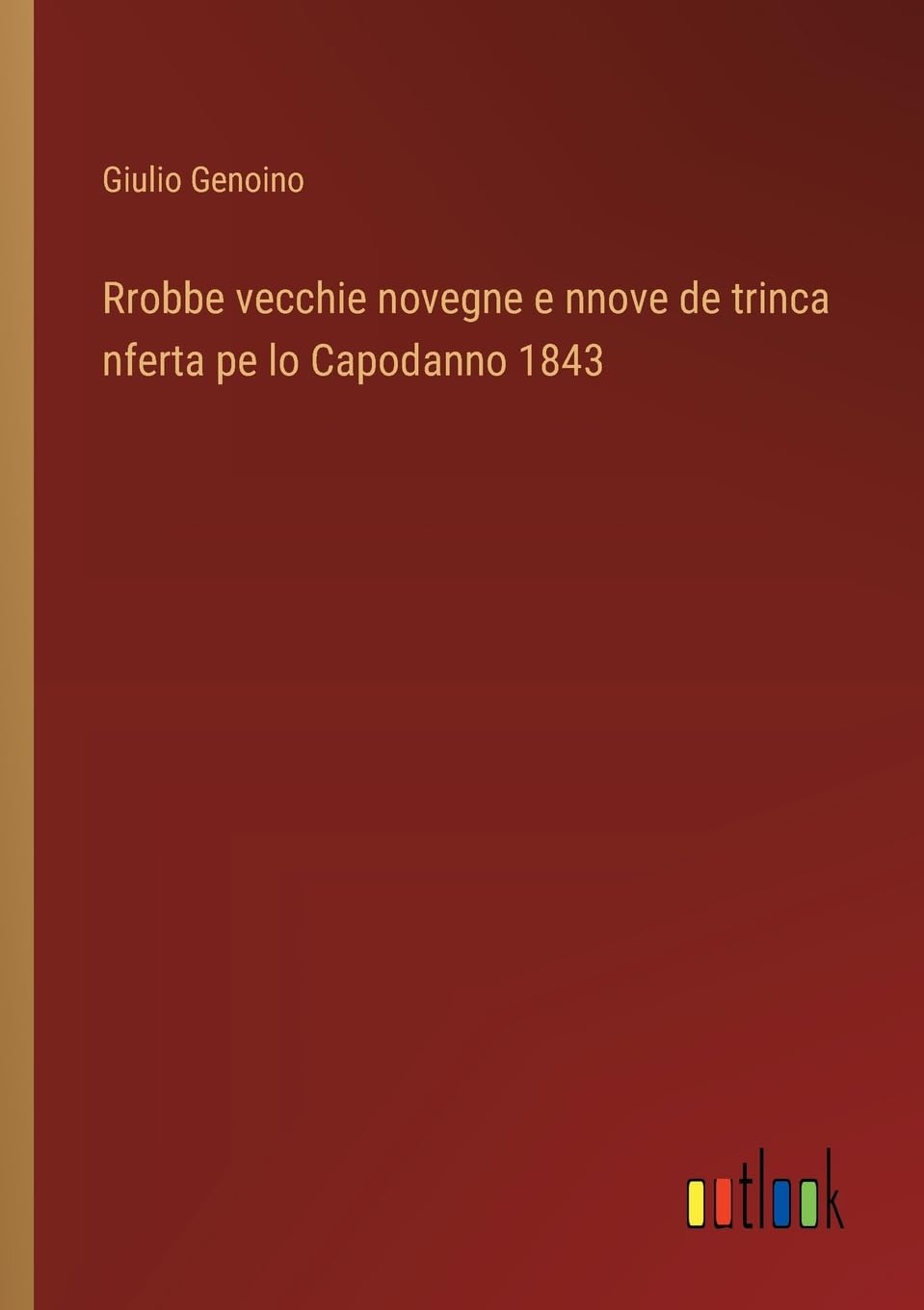 Rrobbe vecchie novegne e nnove de trinca nferta pe lo Capodanno 1843