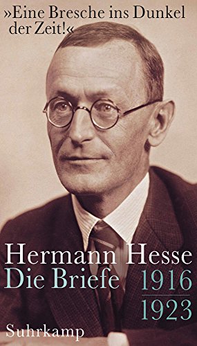 Hesse, Hermann: »Eine Bresche ins Dunkel der Zeit!«