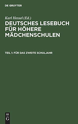 Für das zweite Schuljahr: Im Anschluß an die elfte Auflage des Lesebuches für höhere Mädchenschulen (Deutsches Lesebuch für höhere Mädchenschulen)