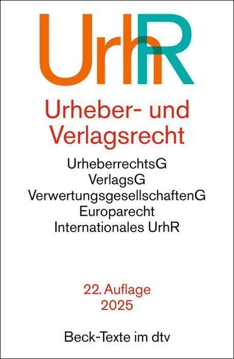 Urheber- und Verlagsrecht. UrhR: Urheberrechtsgesetz, Verlagsgesetz, Recht der urheberrechtlichen Verwertungsgesellschaften, Internationales ... Einführung und einem Sachverzeichnis
