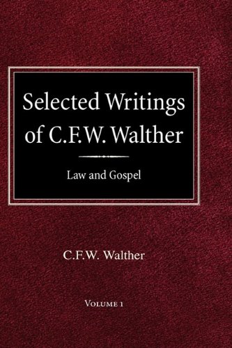 Selected Writings of C.F.W. Walther Volume 1 Law and Gospel