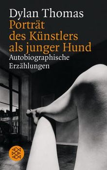 Porträt des Künstlers als junger Hund: Autobiographische Erzählungen