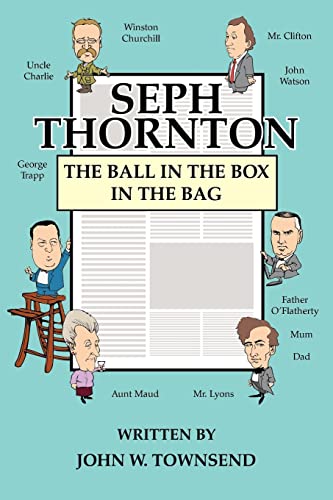 SEPH THORNTON: THE BALL IN THE BOX IN THE BAG