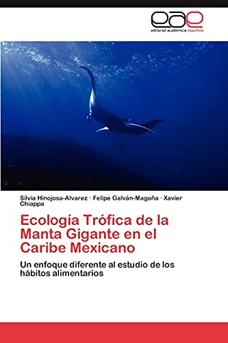 Ecología Trófica de la Manta Gigante en el Caribe Mexicano: Un enfoque diferente al estudio de los hábitos alimentarios