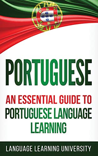 Portuguese: An Essential Guide to Portuguese Language Learning