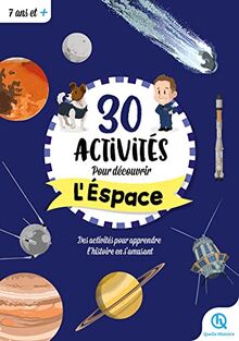 30 activités pour découvrir l'espace : apprendre l'histoire en s'amusant