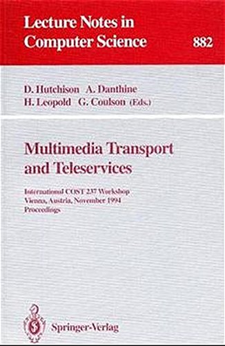 Multimedia Transport and Teleservices: International COST 237 Workshop, Vienna, Austria, November 13 - 15, 1994. Proceedings (Lecture Notes in Computer Science)