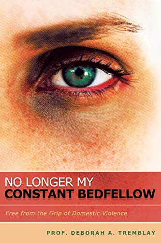 No Longer My Constant Bedfellow: Free from the Grip of Domestic Violence