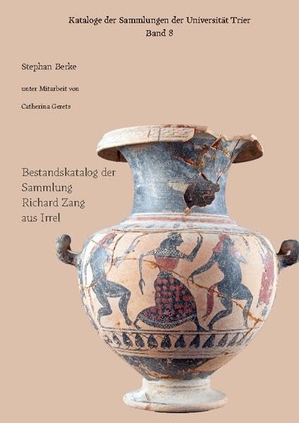 Bestandskatalog der Sammlung Richerd Zang aus Irrel (Kataloge der Sammlungen der Universität Trier)