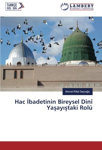 Hac İbadetinin Bireysel Dinî Yaşayıştaki Rolü