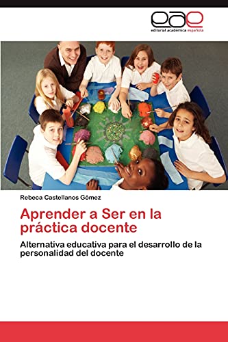 Aprender a Ser en la práctica docente: Alternativa educativa para el desarrollo de la personalidad del docente