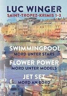 Saint-Tropez Krimis 1-3: Swimmingpool, Flower Power, Jet Set