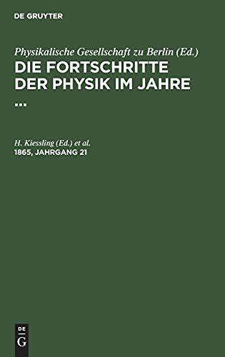 Die Fortschritte der Physik im Jahre .... 1865, Jahrgang 21