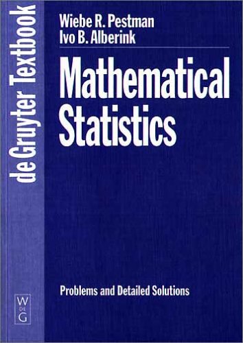 Mathematical Statistics: Problems and Detailed Solutions (De Gruyter Textbook)