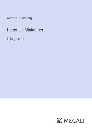 Historical Miniatures: in large print