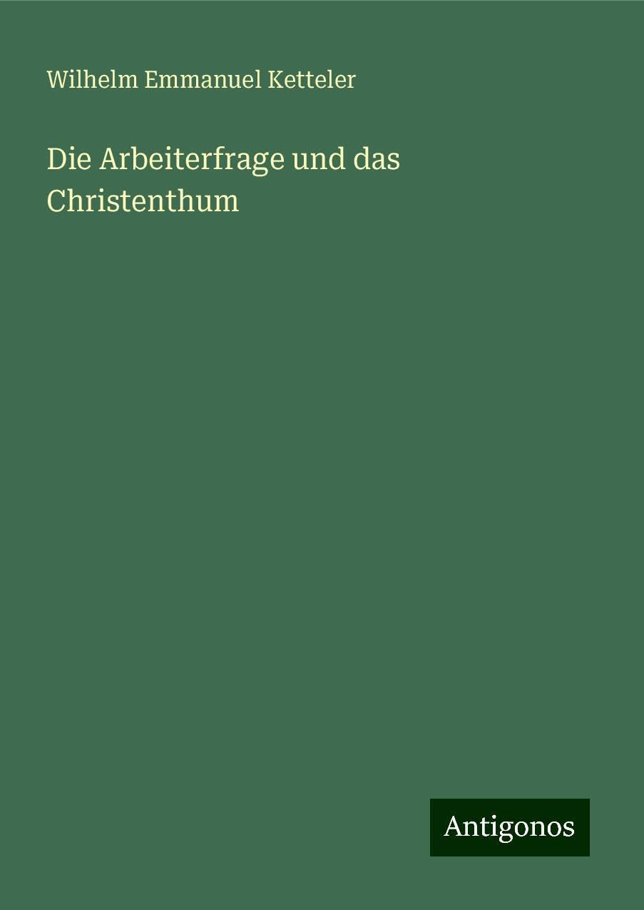 Die Arbeiterfrage und das Christenthum