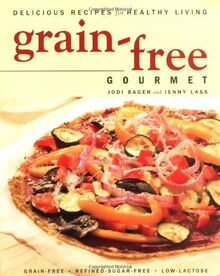 Grain-Free Gourmet Delicious Recipes for Healthy Living