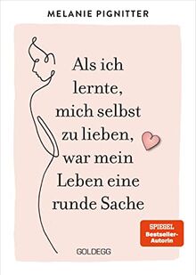 Als ich lernte, mich selbst zu lieben, war mein Leben eine runde Sache: mehr Selbstakzeptanz und Selbstliebe