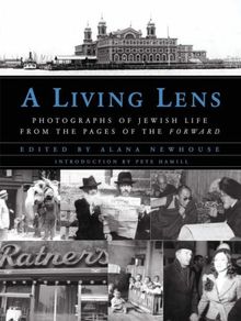 A Living Lens: Photographs of Jewish Life from the Pages of the Forward