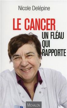 Le cancer, un fléau qui rapporte