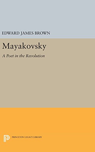 Mayakovsky: A Poet in the Revolution (Studies of the Harriman Institute, Columbia University)