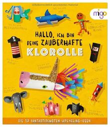 Hallo, ich bin deine zauberhafte Klorolle: Die 10 fantastischsten Upcycling-Ideen (Fantastische Upcycling-Ideen)