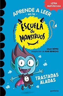 Aprender a leer en la Escuela de Monstruos 6 - Trastadas aladas: En letra MAYÚSCULA para aprender a leer (Libros para niños a partir de 5 años) (Montena, Band 6)