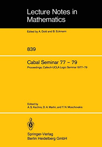 Kechris, A. S. Cabal Seminar 77-79, Proceedings. Caltech-Ucla Logic Seminar 1977-79 (Lecture Notes In Mathematics) (Lecture Notes In Mathematics, 839, Band 839)
