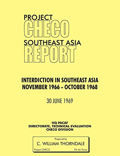 Project Checo Southeast Asia Study: Interdiction in Southeast Asia, November 1966 - October 1968