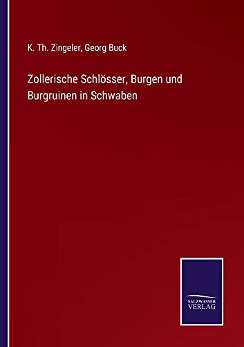 Zollerische Schlösser, Burgen und Burgruinen in Schwaben