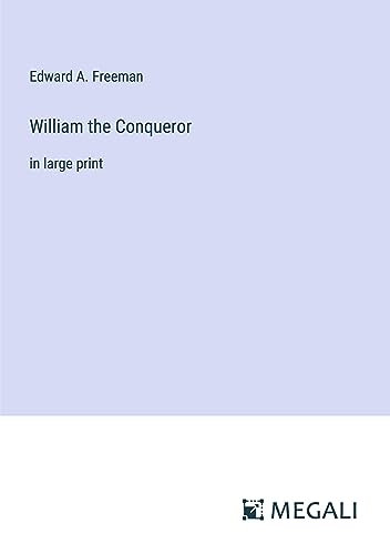 William the Conqueror: in large print