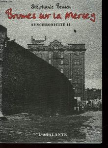 Synchronicité. Vol. 2. Brumes sur la Mersey