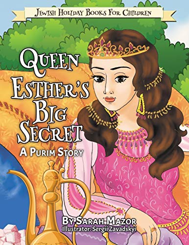Queen Esther's Big Secret: A Purim Story (Jewish Holiday Books for Children, Band 4)