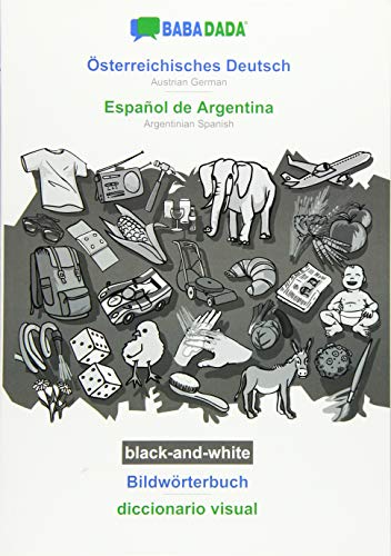 BABADADA black-and-white, Österreichisches Deutsch - Español de Argentina, Bildwörterbuch - diccionario visual: Austrian German - Argentinian Spanish, visual dictionary