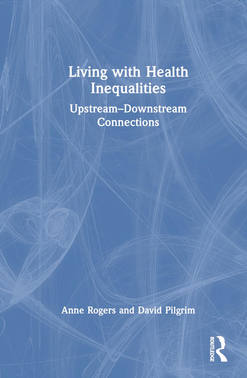 Living with Health Inequalities: Upstream-Downstream Connections