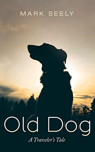Old Dog: A Traveler's Tale