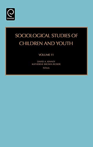 Sociological Studies of Children and Youth: Vol. 11 (Sociological Studies of Children and Youth) (Sociological Studies of Children & Youth, Band 11)