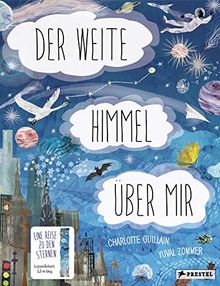 Der weite Himmel über mir: Eine Reise zu den Sternen