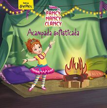 Fancy Nancy Clancy. Acampada sofisticada: Cuento (Disney. Fancy Nancy Clancy)