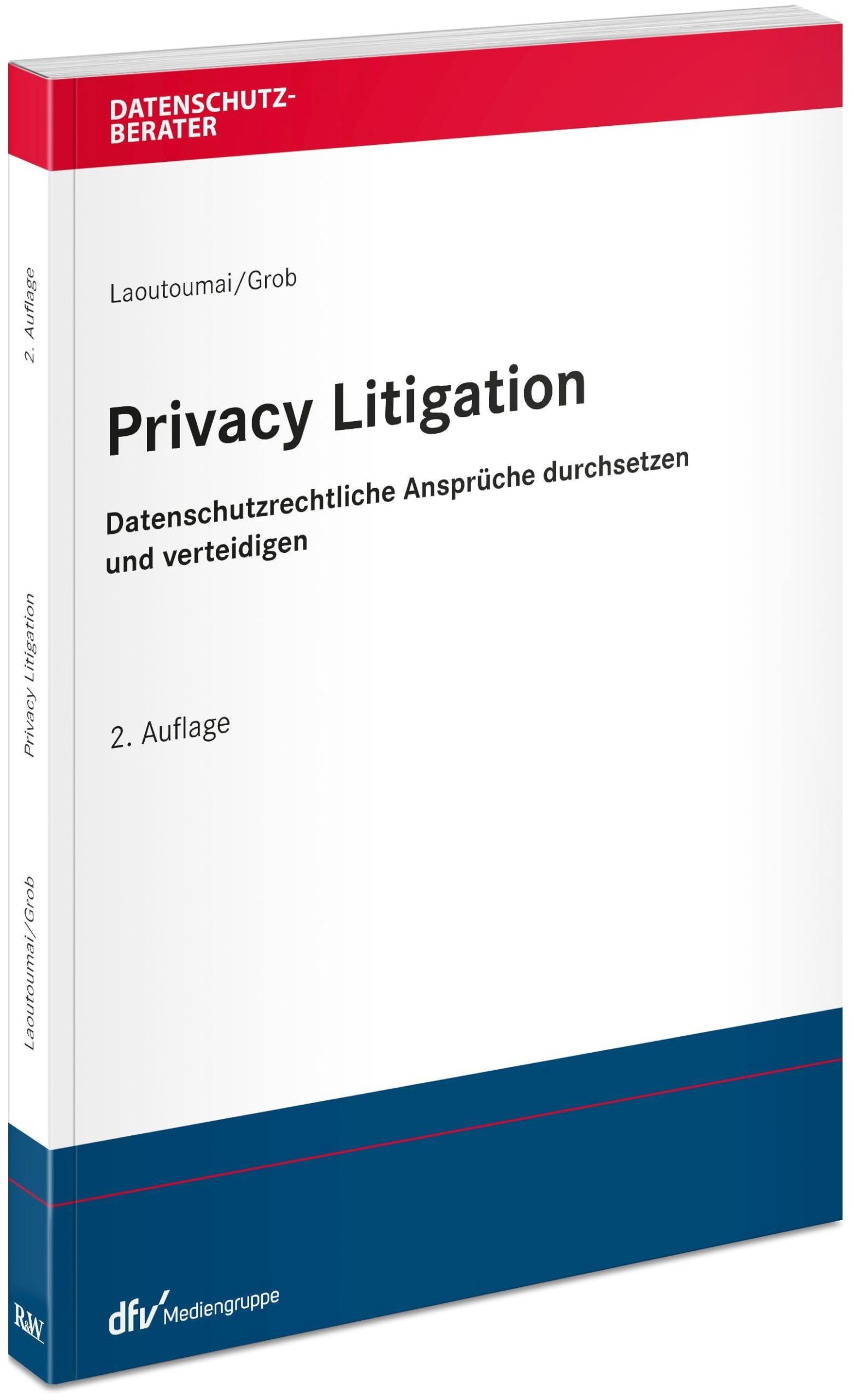 Privacy Litigation: Datenschutzrechtliche Ansprüche durchsetzen und verteidigen (Datenschutzberater)