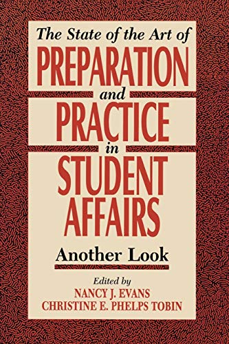 State of the Art of Preparation and Practice in Student Affairs: Another Look (American College Personnel Association)
